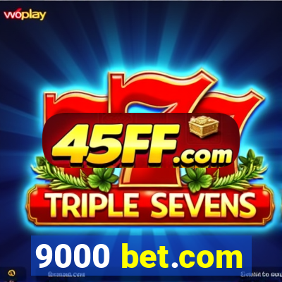 9000 bet.com